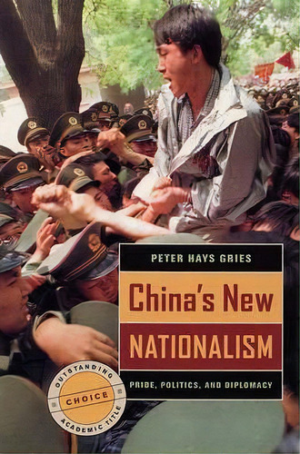 China's New Nationalism, De Peter Hays Gries. Editorial University California Press, Tapa Blanda En Inglés