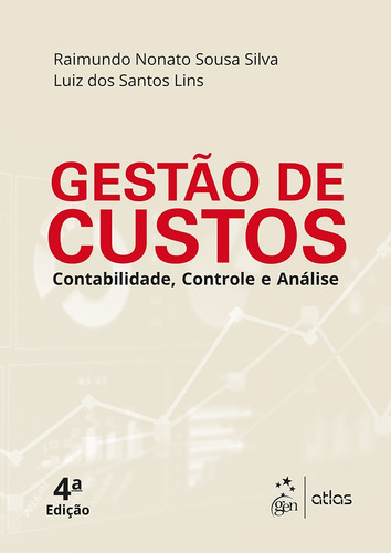 Gestão de Custos - Contabilidade, Controle e Análise, de Silva, Raimundo Nonato Sousa. Editora Atlas Ltda., capa mole em português, 2017