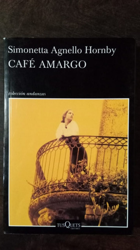 Café Amargo - Simonetta Agnello Hornby - Tusquets