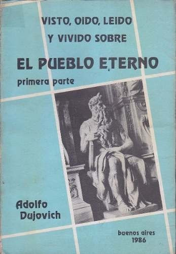Adolfo Dujovich  El Pueblo Eterno (primera Parte) (c45)