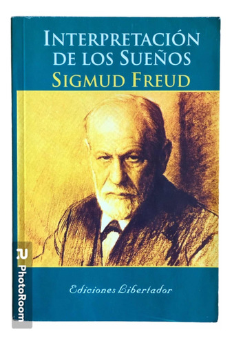 La Interpretacion De Los Sueños. Sigmund Freud. Papel