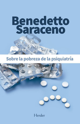 Sobre La Pobreza De La Psiquiatria, De Saraceno, Benedetto. Herder Editorial, Tapa Blanda En Español