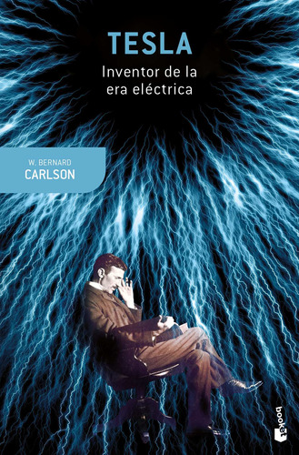 Tesla: Inventor de la era eléctrica, de Carlson, W. Bernard. Serie Booket Editorial Booket Paidós México, tapa blanda en español, 2021