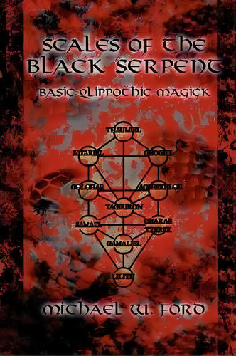 Scales Of The Black Serpent - Basic Qlippothic Magick, De Michael Ford. Editorial Michael W Ford, Tapa Blanda En Inglés
