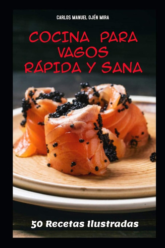 Libro: Cocina Para Vagos Rápida Y Sana 50 Recetas Ilustradas