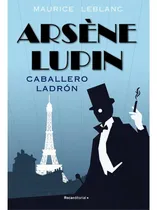 Comprar Arsene Lupin Caballero Ladron (arsene Lupin 01)