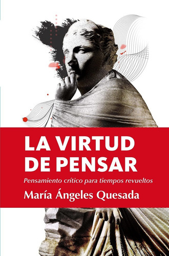 Virtud De Pensar, La, De María Ángeles Quesada. Editorial Libros En El Bolsillo, Tapa Blanda, Edición 1 En Español