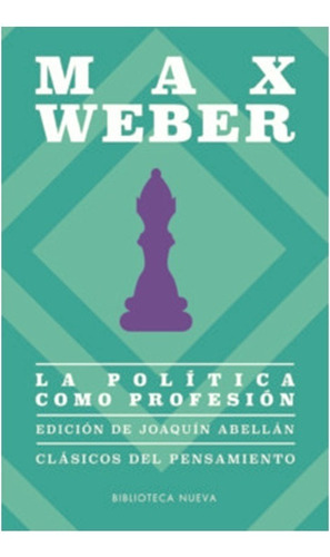 La Politica  Como Profesion  / Max  Weber