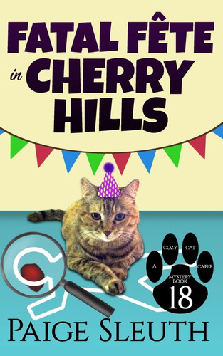 Libro:  Fatal Fête In Cherry Hills (cozy Cat Caper Mystery)
