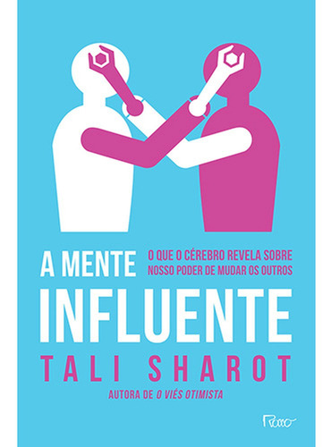 Imagem 1 de 1 de A Mente Influente - O Que O Cérebro Revela Sobre Nosso Pode