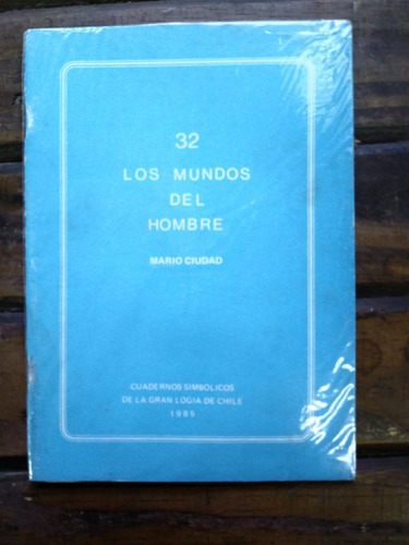 Los Mundos Del Hombre Mario Ciudad Gran Logia De Chile