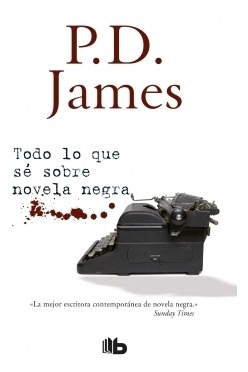 Todo Lo Que Se Sobre Novela Negra James, P.d.