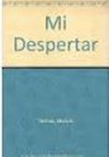 MI DESPERTAR, de FARINOS MANUEL. Editorial MIRACH, tapa blanda en español, 1900