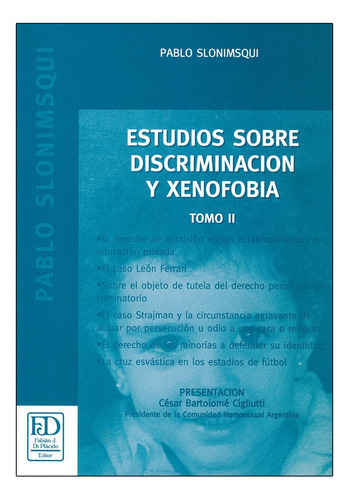 Estudio Sobre Discriminación Y Xenofobia - Tomo 2, De Slonimsqui, Pablo. Editorial Fabian J Di Placido, Tapa Blanda, Edición 1° Edición En Español, 2005