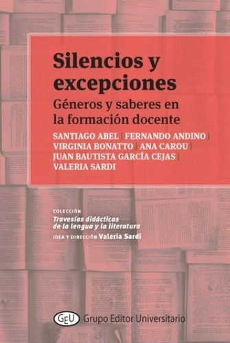 Libro Silencios Y Excepciones - Generos Y Saberes En La Form