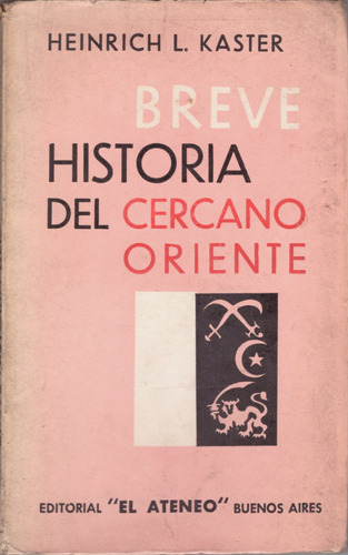 Breve Historia Del Cercano Oriente - Heinrich L. Kaster