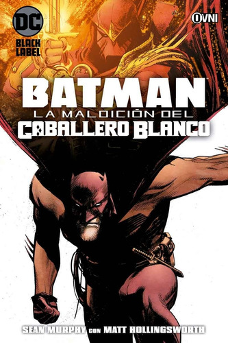 Batman La Maldición Del Caballero Blanco Murphy - Ovni Press