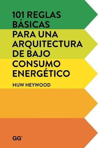 101 Reglas Basicas Arquitect.bajo Consum.energ.