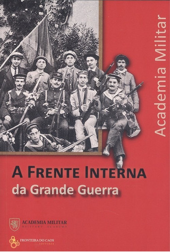 Libro A Frente Interna De Da Grande Guerra - Vv.aa.