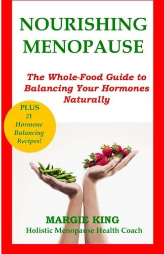 Nourishing Menopause: The Whole-food Guide To Balancing Your Hormones Naturally, De King, Margie. Editorial King Content Marketing, Tapa Blanda En Inglés