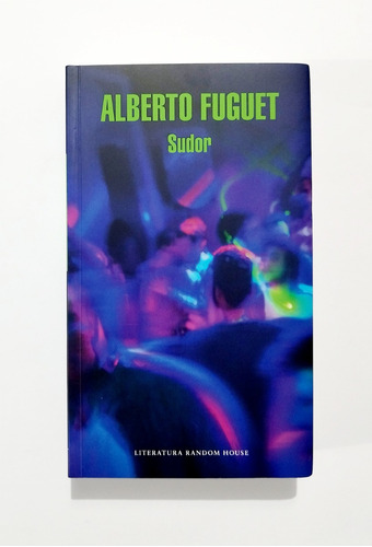 Alberto Fuguet - Sudor / Original Nuevo