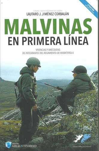 Malvinas En Primera Linea - Regimiento De Infanteria 4 * - L