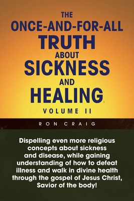 Libro The Once-and-for-all Truth About Sickness And Heali...