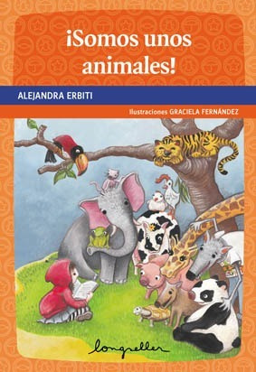 ¡somos Unos Animales! - Primeros Lectores - Longseller 