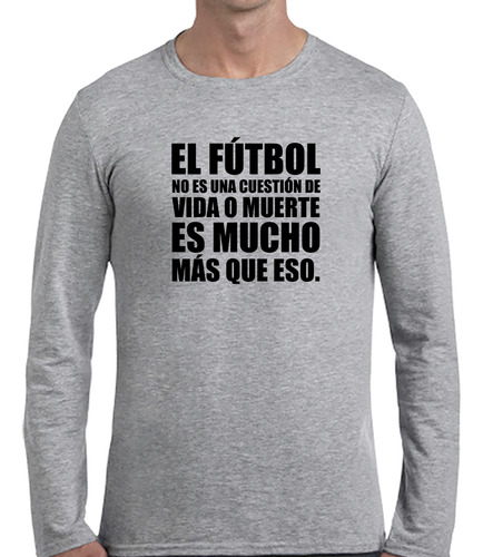 Remera Hombre Ml Futbol Es Mas Que Eso Frase Ingeniosa M2