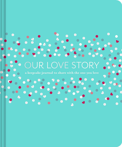 Libro: Our Love Story: A Keepsake Journal To Share With The