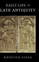 Libro Daily Life In Late Antiquity - Kristina Sessa