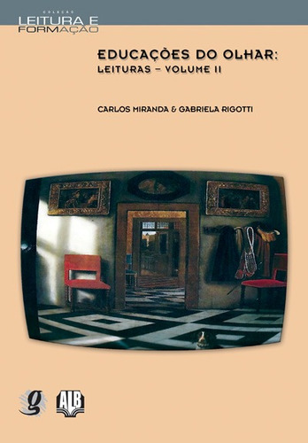 Educações do olhar: leituras - volume II, de Miranda, Carlos. Leitura e Formação Editorial Global Editora, capa mole em português, 2002