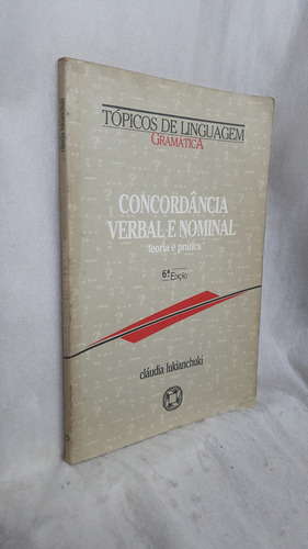 Livro Concordância Verbal E Nominal - Teoria E Prática - Cláudia Lukianchuki (Usado)