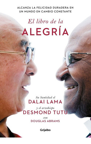 El Libro De La Alegría, De Dalai Lama, Desmod Tutu , Douglas Abrams. Editorial Penguin Random House, Tapa Dura En Español