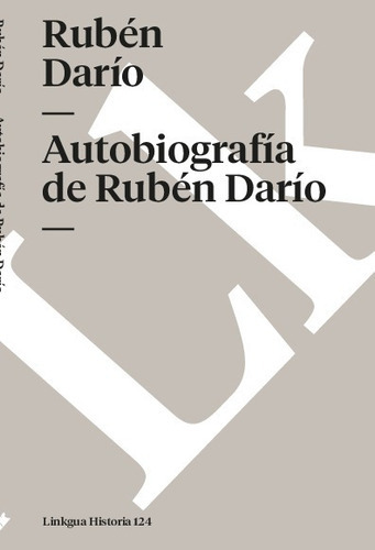Autobiografía De Rubén Darío, De Rubén Darío. Editorial Linkgua Red Ediciones En Español
