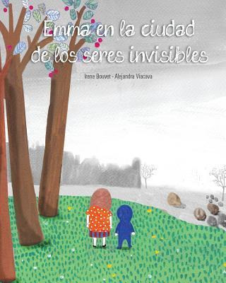 Libro Emma En La Ciudad De Los Seres Invisibles - Irene B...