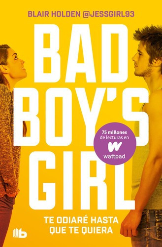 Libro Te Odiare Hasta Que Te Quiera Bad Boys Girl 1 - Bla