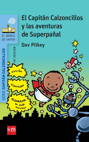 El Capitãâ¡n Calzoncillos Y Las Aventuras De Superpaãâ±al, De Pilkey, Dav. Editorial Ediciones Sm, Tapa Blanda En Español