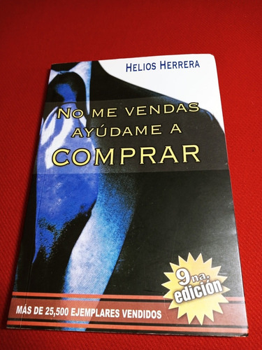No Me Vendas, Ayúdame A Comprar - Helios Herrera