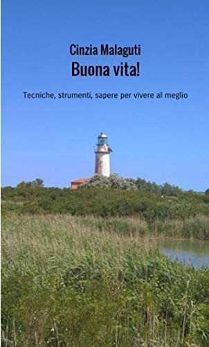 Libro: Buona Vita!: Tecniche, Strumenti, Sapere Per Vivere A