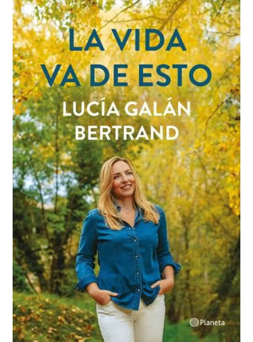 La Vida Va De Esto - Lucia Galán Bertrand