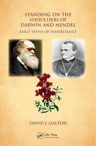 Standing On The Shoulders Of Darwin And Mendel, De David J. Galton. Editorial Taylor Francis Ltd, Tapa Blanda En Inglés