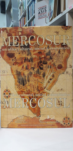 Mercosur - Un Atlas Cultural, Social Y Economico - Bilingue 