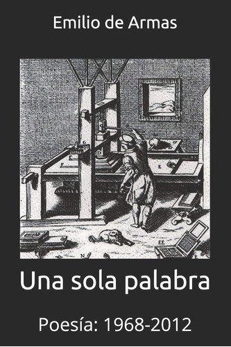 Libro: Una Sola Palabra: Poesía: 1968-2012 (spanish Edition)