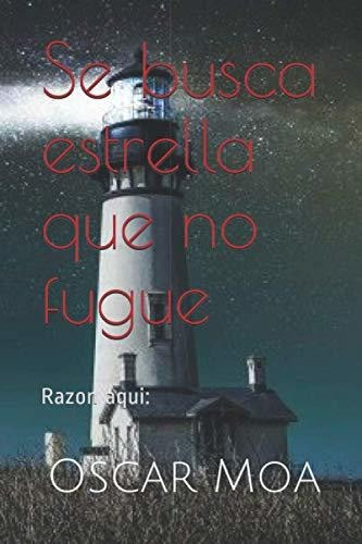 Libro : Se Busca Estrella Que No Fugue Razon Aqui - Moa,...