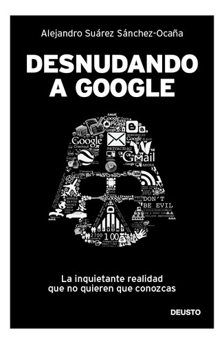 Desnudando A Google -  Alejandro Suarez 