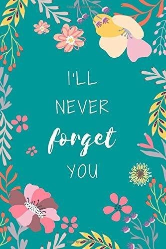 Ill Never Forget You 6x9 Inte Password Logbook.., de Bella, Lucy. Editorial Independently Published en inglés