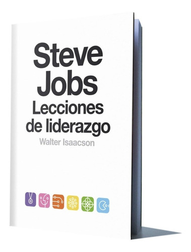 Steve Jobs Lecciones De Liderazgo - Walter Isaacson - Debate