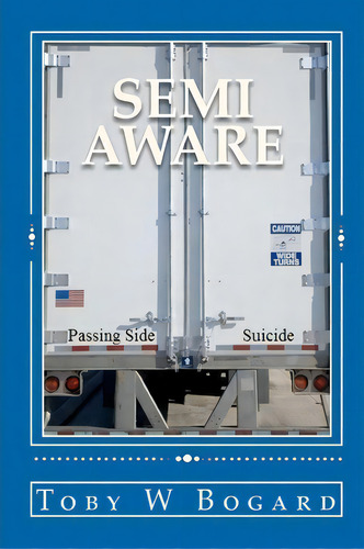 Semi-aware, De Toby W Bogard. Editorial Createspace Independent Publishing Platform, Tapa Blanda En Inglés