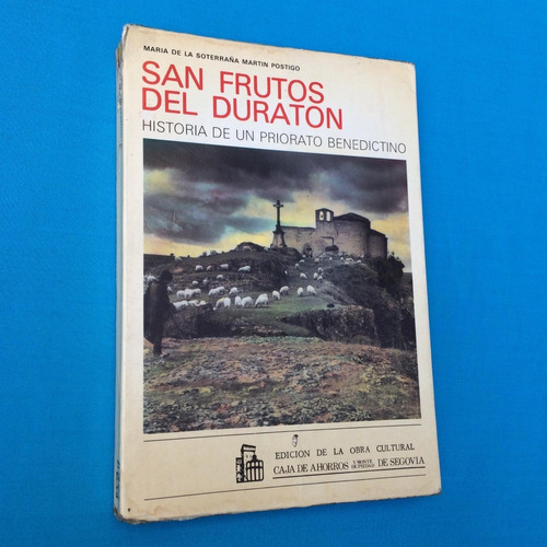 San Frutos Del Duratón Historia De Un Priorato Benedictino